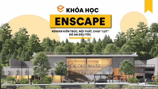KHÓA HỌC ENSCAPE THỰC CHIẾN